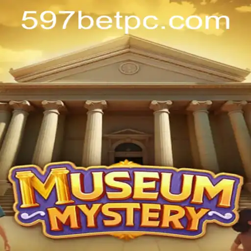 Discover the Thrilling World of MuseumMystery, Now Popular with 597bet